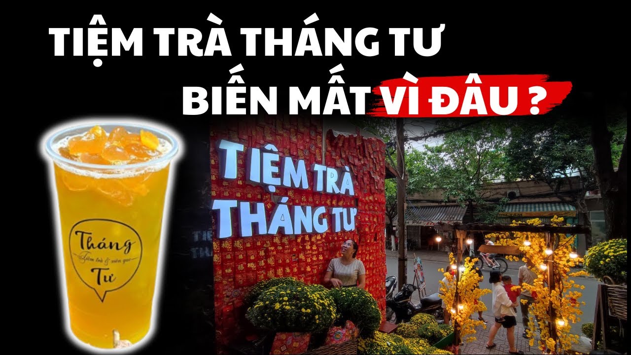 Vì Sao Tiệm Trà Tháng Tư – Quán Từng Hot Nhất Sài Gòn – Lại ‘Biến Mất’ Sau Vài Năm?