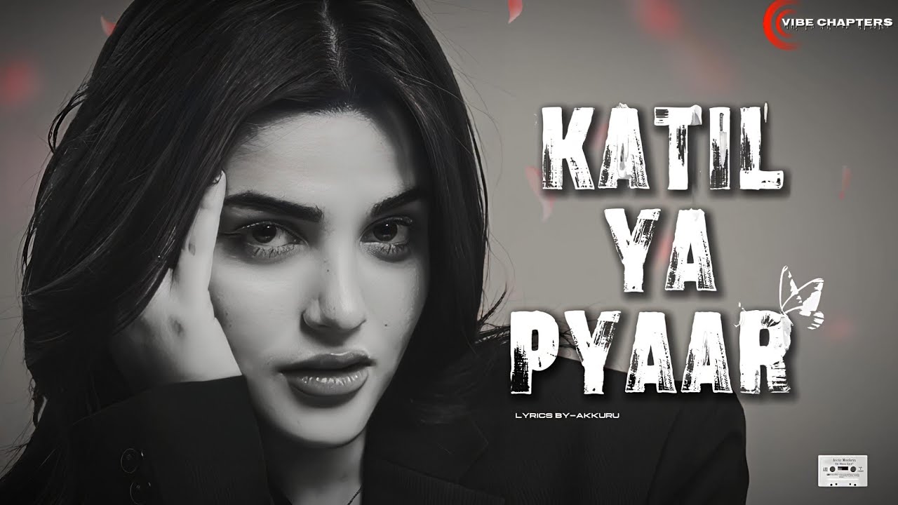 KATIL YA PYAAR | WHAT IS LOVE • VIBE CHAPTERS (OFFICAL VISUALIZER)