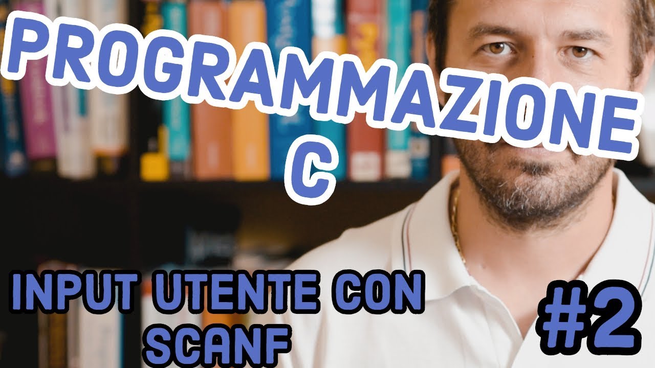 PROGRAMMAZIONE C: GESTIRE INPUT UTENTE CON SCANF