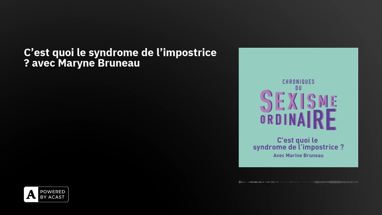 C'est quoi le syndrome de l'impostrice ? avec Maryne Bruneau