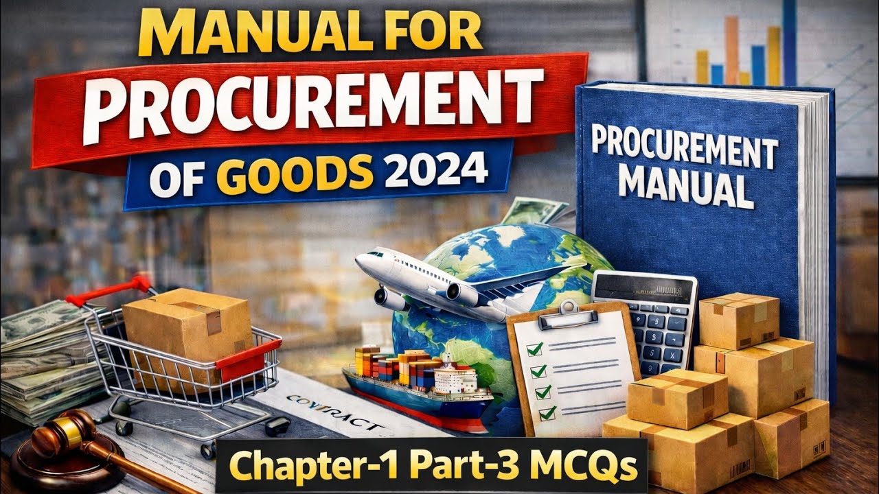 MANUAL FOR PROCUREMENT OF GOODS CHAPTER-1 PART-3 MCQs
