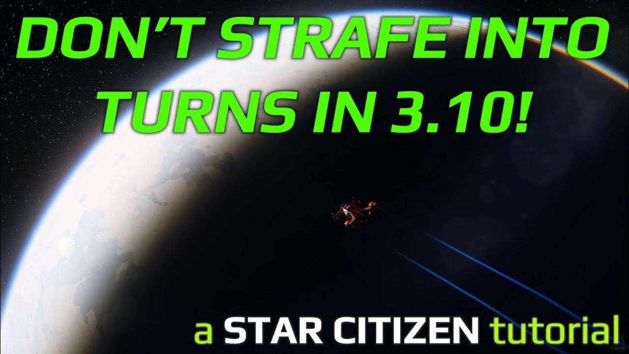 3.10 Flight Model Tips - Turning and Braking - Star Citizen Tutorial