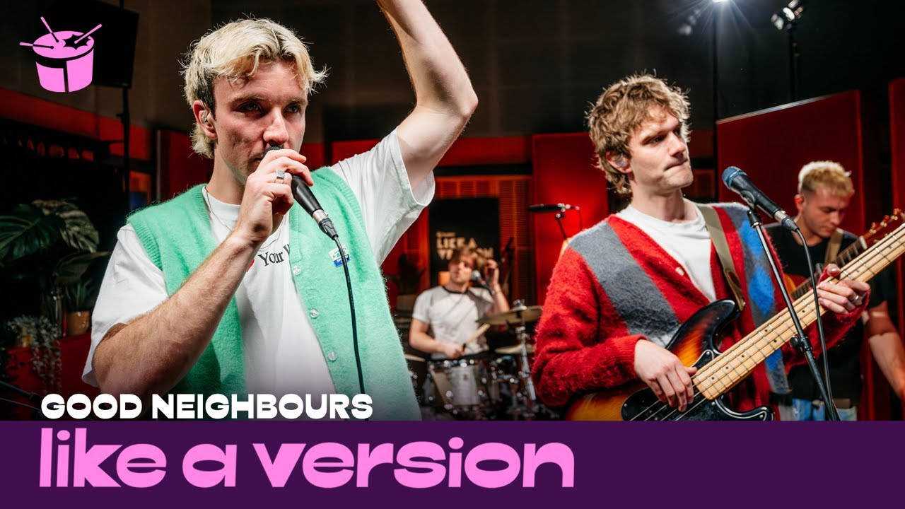 Good Neighbours – ‘Home’ (live for Like A Version)