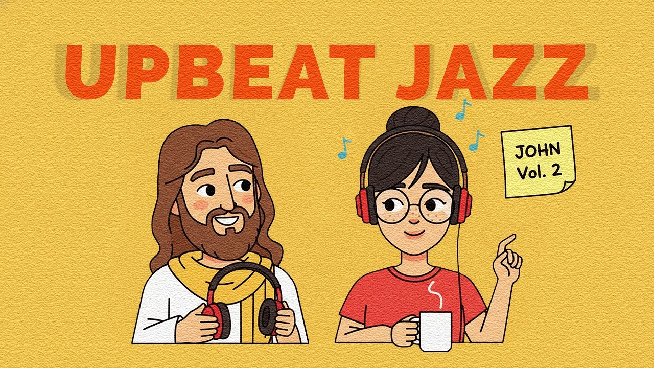 📖 Jazz for Study and Work ☕ Gospel of John (Vol. 2) | Light & Upbeat Jazz for a Productive Day
