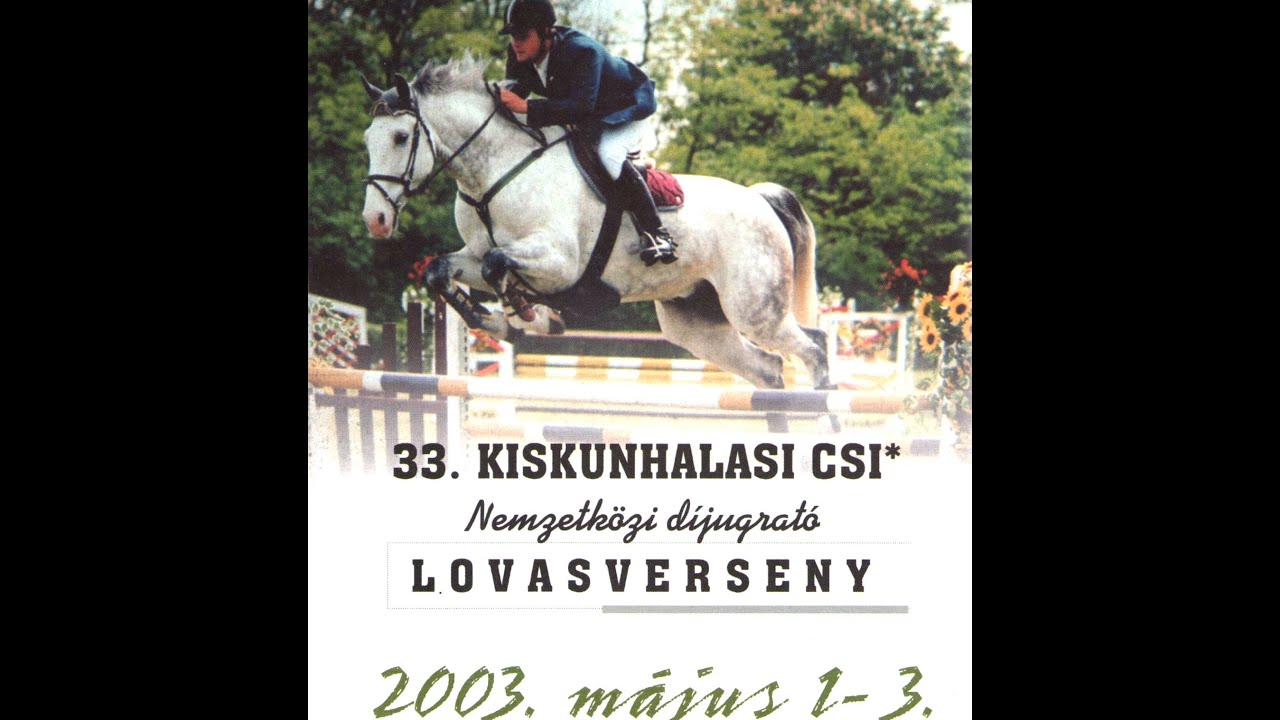 33. KISKUNHALASI CSI* NEMZETKÖZI DÍJUGRATÓ LOVASVERSENY (2003)