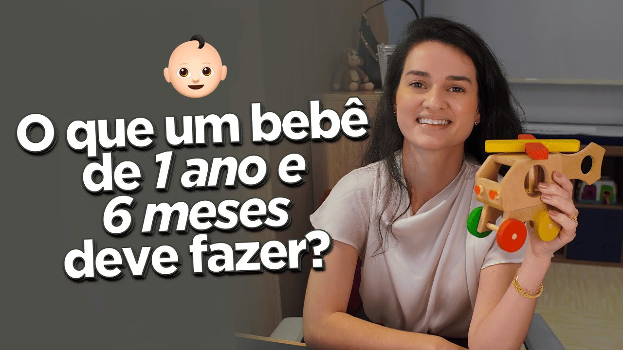 O que um bebê de 1 ano e 6 meses deve conseguir fazer?