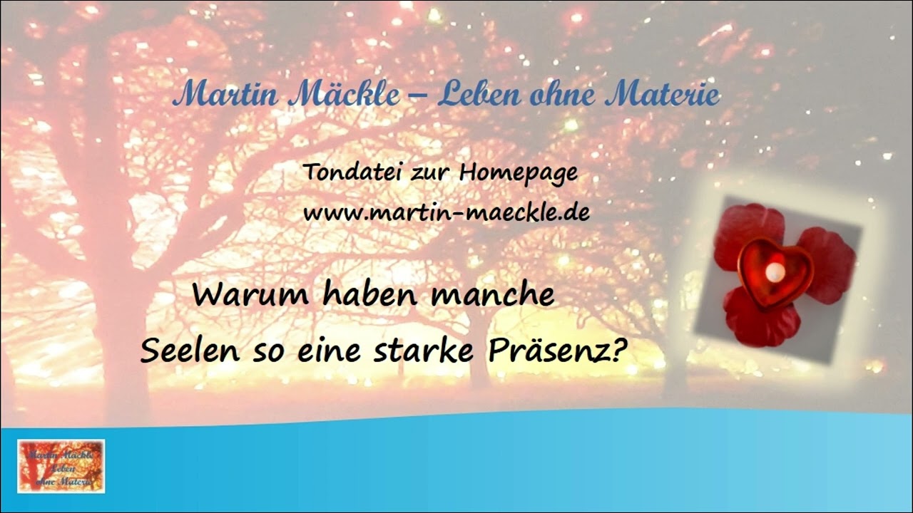 Warum haben manche Seelen so eine starke Präsenz ?