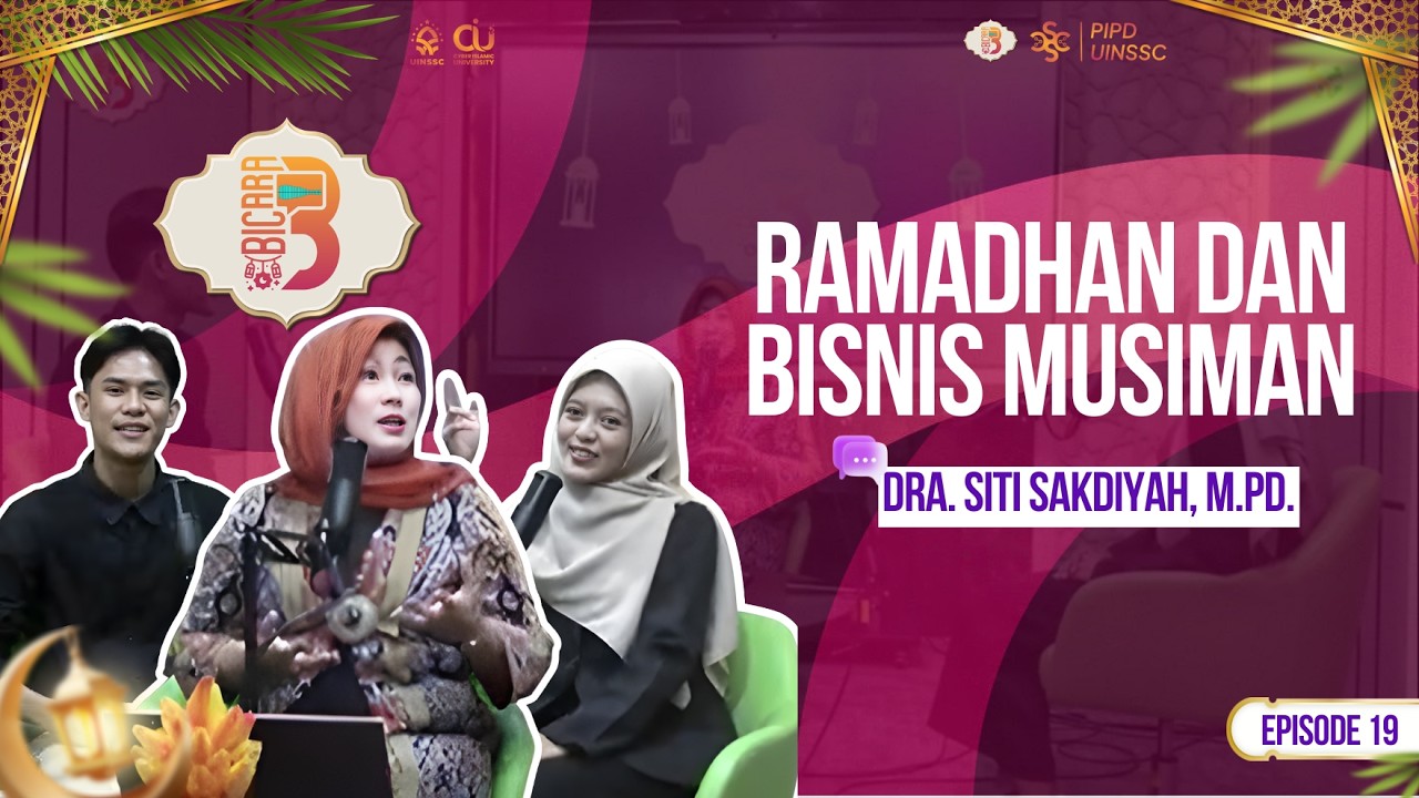 Ramadhan Dan Bisnis Musiman | Dra. Siti Sakdiyah, M.Pd. | BICARA SEASON 3 #19