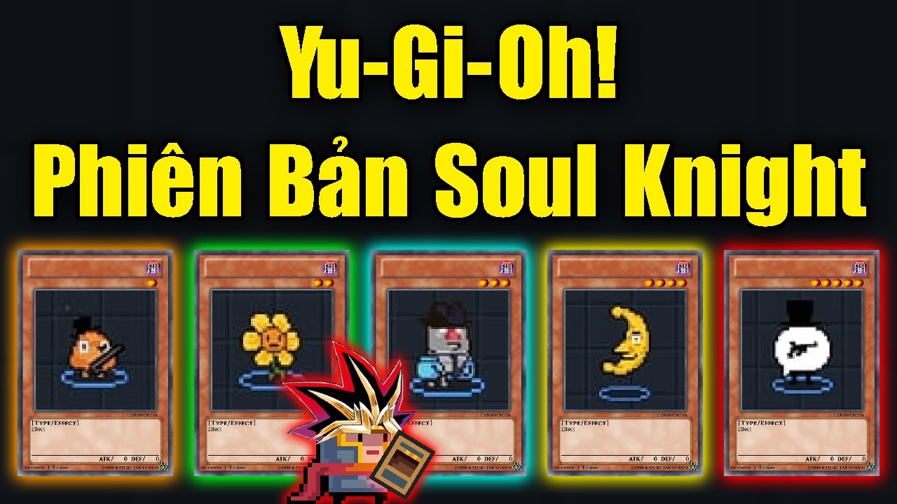 Yu-Gi-Oh! Phiên Bản Trong Soul Knight
