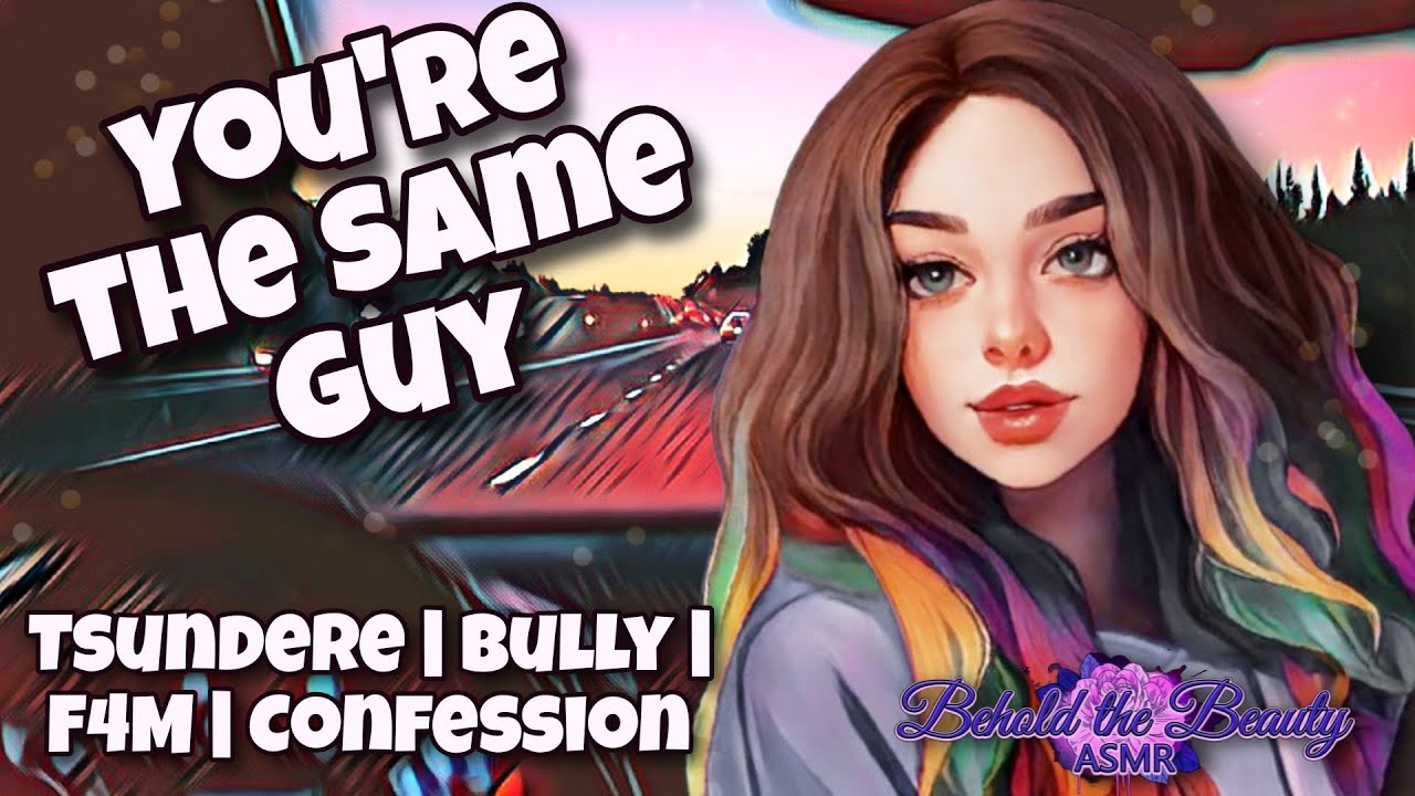 You're The Same Guy | Tsundere | Bully  | Confession | ASMR | F4M |