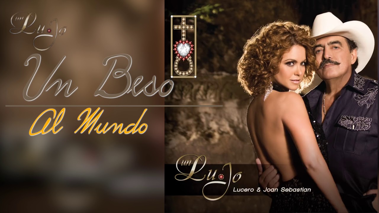 Lucero y Joan Sebastian | Un Beso Al Mundo (2020)