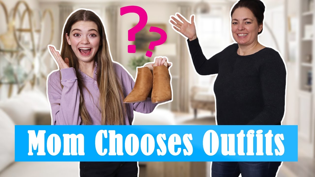 My MOM Picks My OUTFITS!!