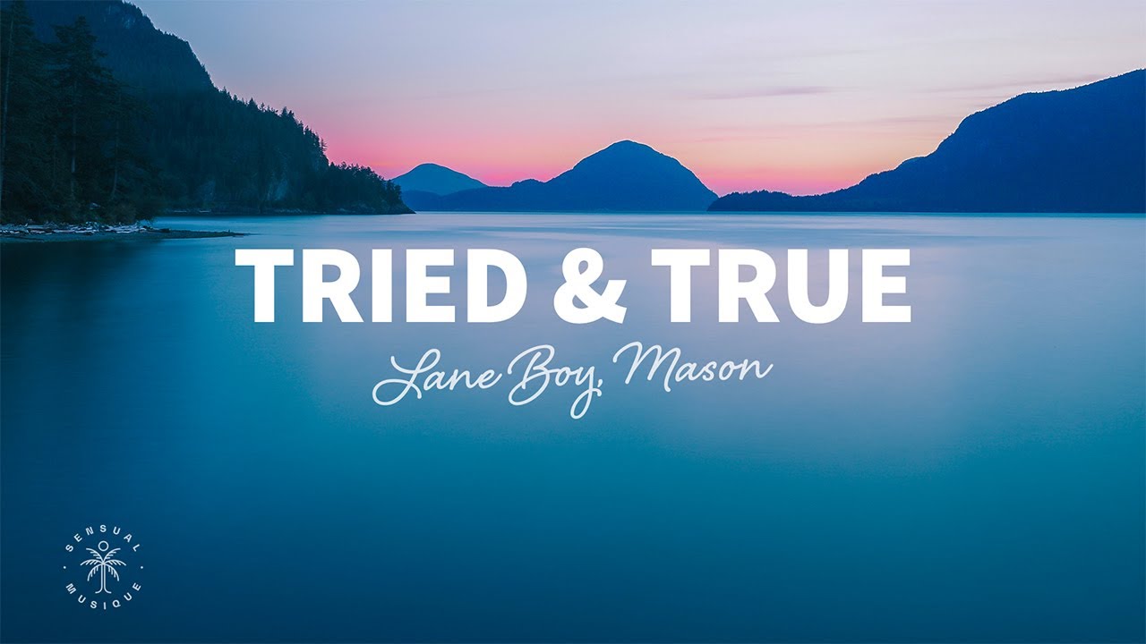 Lane Boy, Mason - Tried & True (Lyrics)
