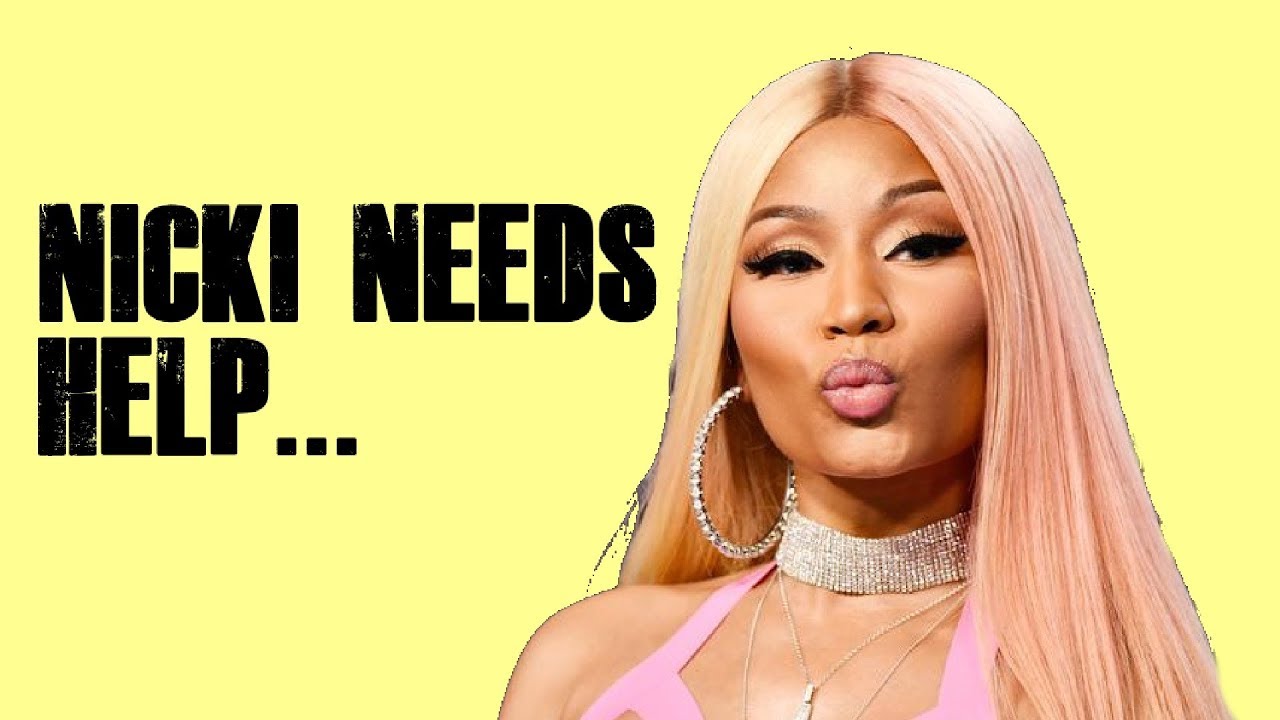 Nicki Minaj NEEDS Help