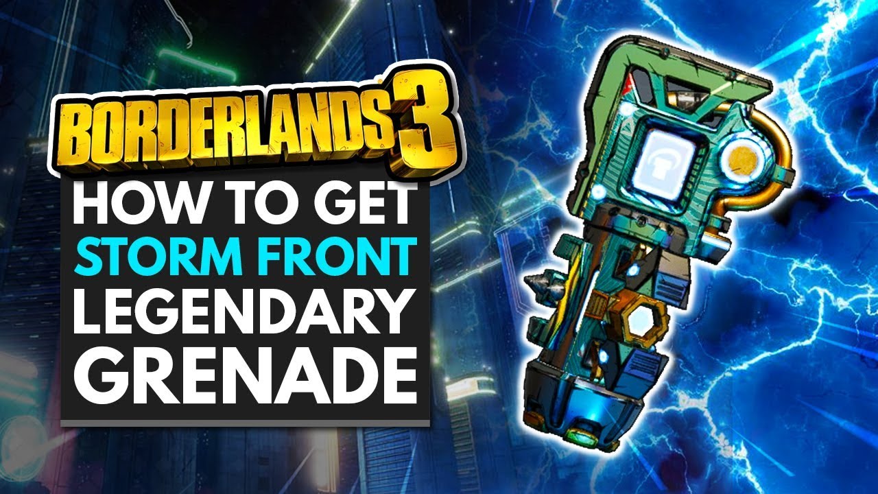 Borderlands 3 Best Weapons | How to Get the STORM FRONT Grenade Mod