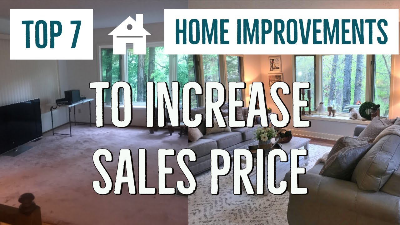 The top 7 home improvements to increase sales price