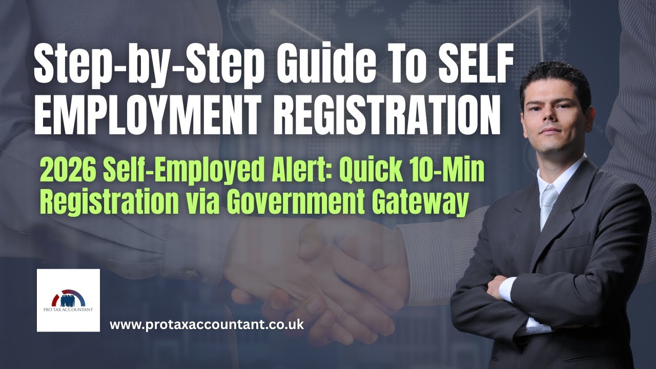 Pro Tax Accountant&rsquo;s Step-by-Step Guide to Self-Employment Registration in the UK 2026