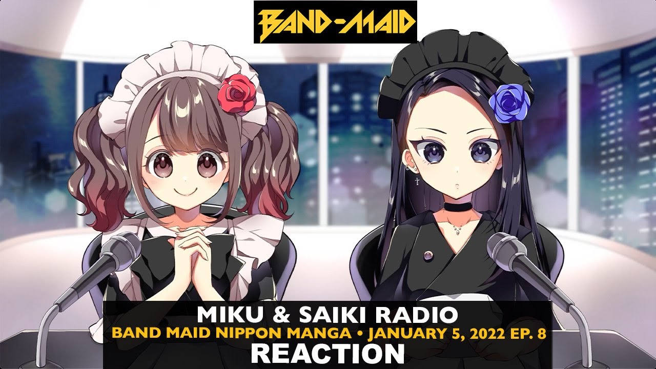 Reaction: Band-Maid Nippon Radio Feat. Miku & Saiki (January 5 2022, Ep. 8) Fan Animated
