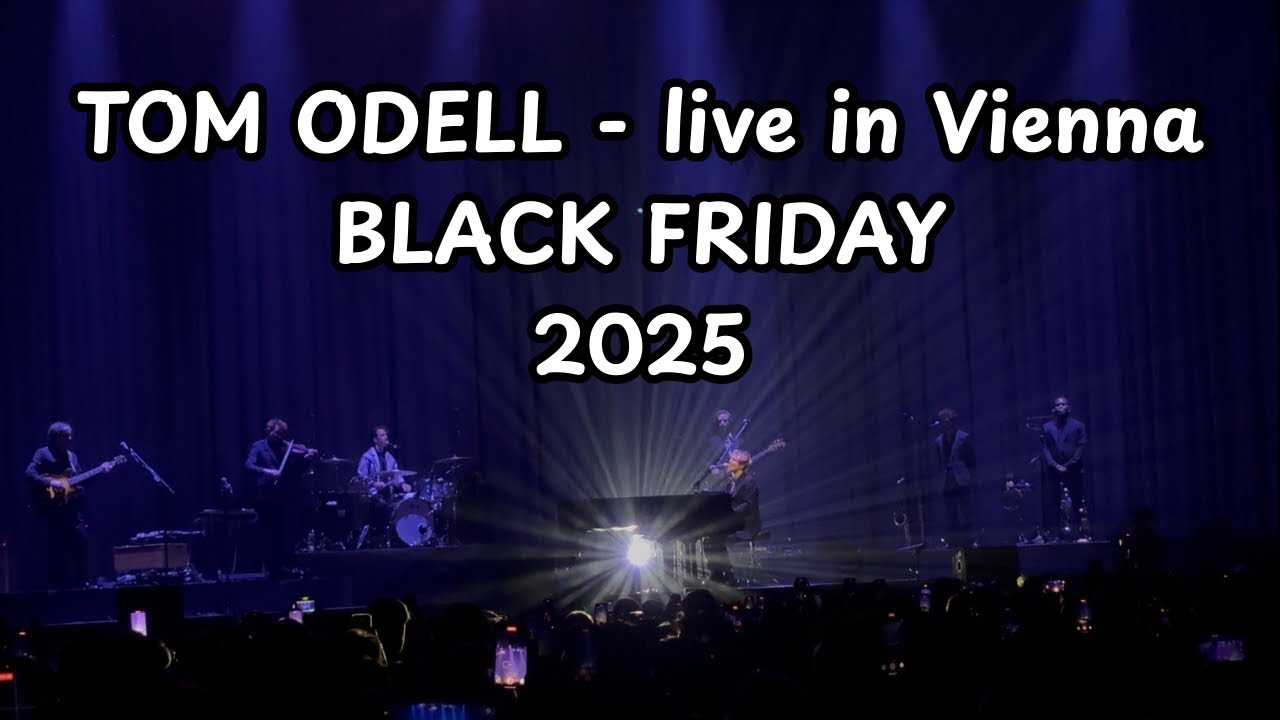 BLACK FRIDAY TOM ODELL - live in Vienna (23.11.2025)