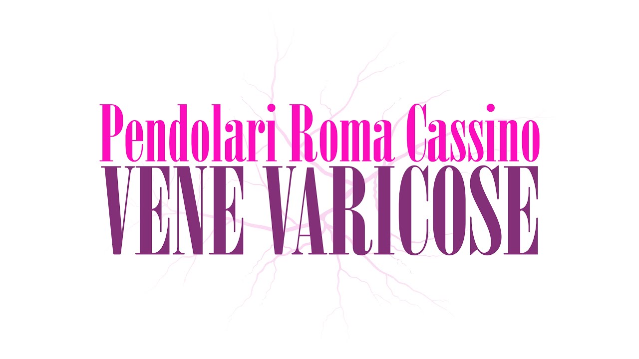 Pendolari Roma Cassino - Vene Varicose