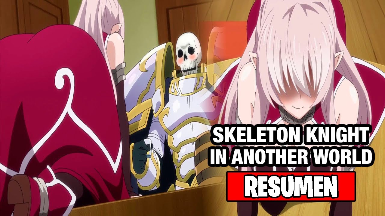 🌟EL ESQUELETO MÁS PODEROSO Y SU ELFA CON BUENA TRAMA [Resumen] | Skeleton Knight in Another World