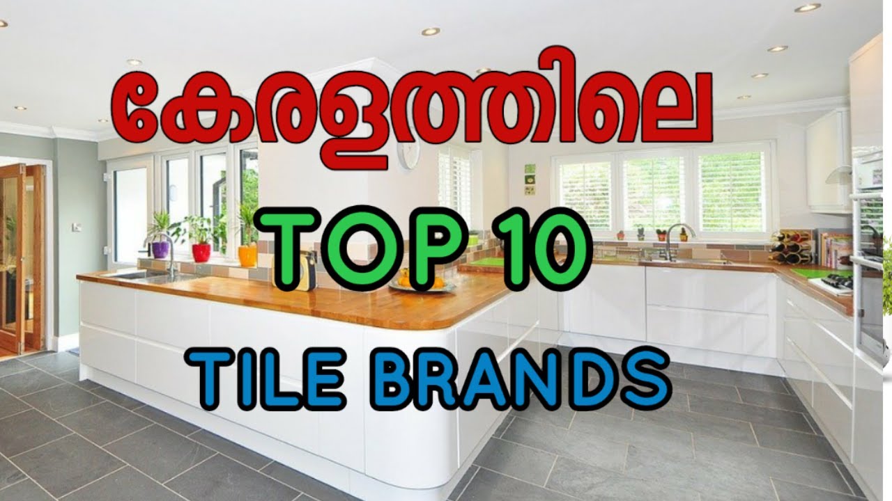 TOP 10 TILE BRANDS IN KERALA II  Best ceramic Tile Brands available in Kerala