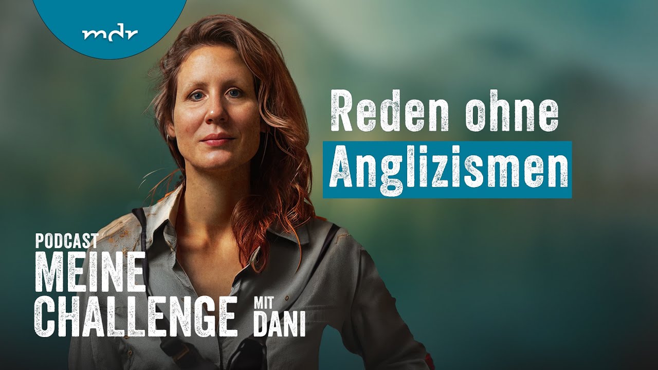 Reden ohne Anglizismen | Podcast Meine Challenge | MDR