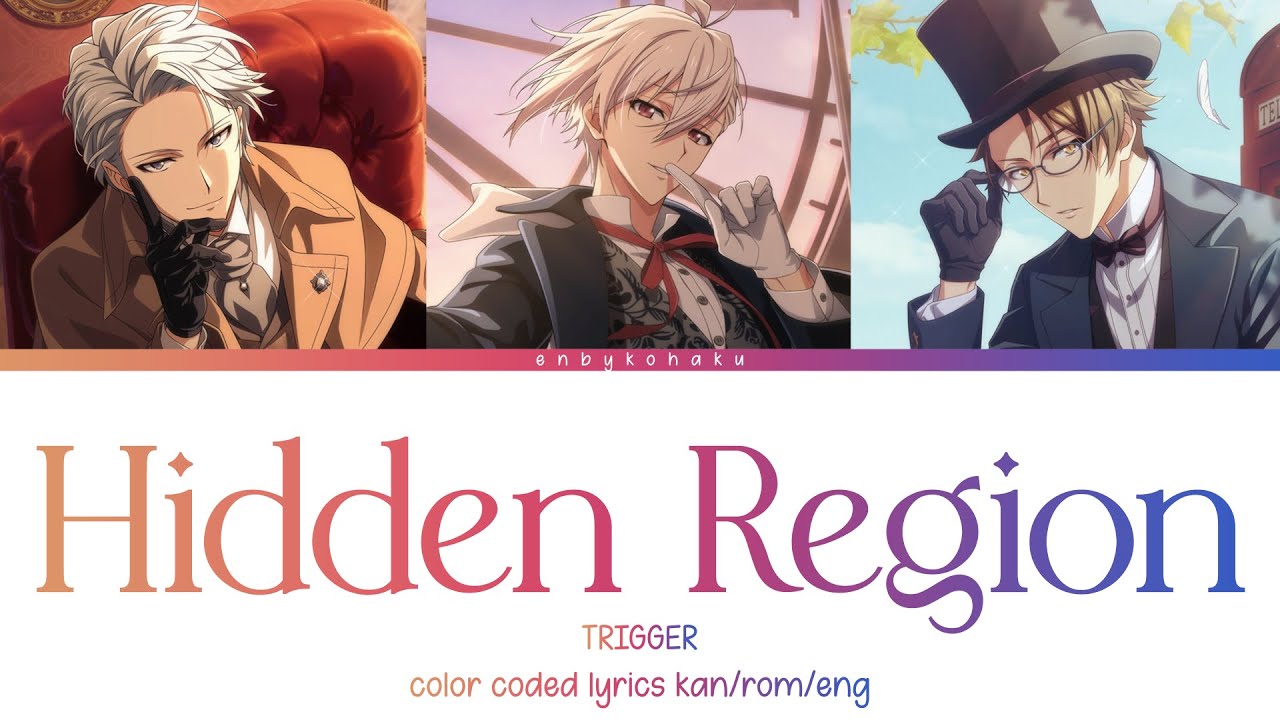 Hidden Region - TRIGGER (kan/rom/eng color coded lyrics)