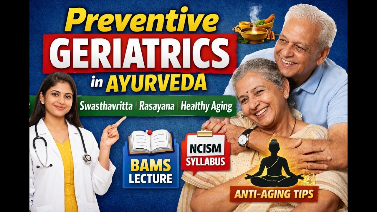 Preventive Geriatrics in Ayurveda | BAMS Swasthavritta | NCISM | Anti-Aging & Healthy Aging