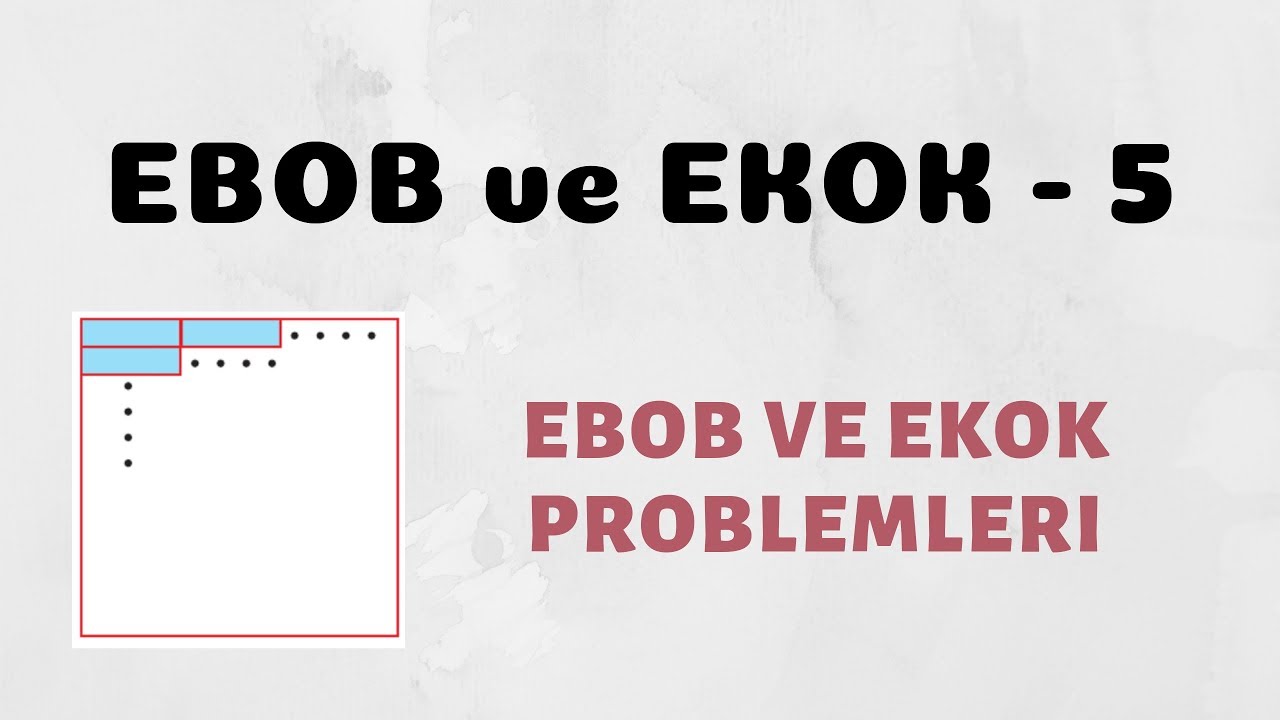 EBOB ve EKOK - 5 (Problemler)