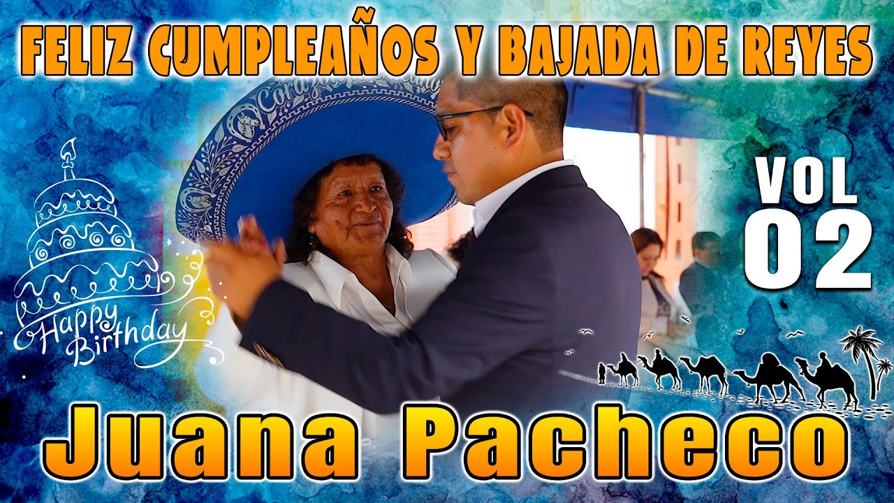 🥂🎂🥀Bajada de Reyes y Feliz Cumpleaños 2026  Juana Pacheco Peña// VOL. 02