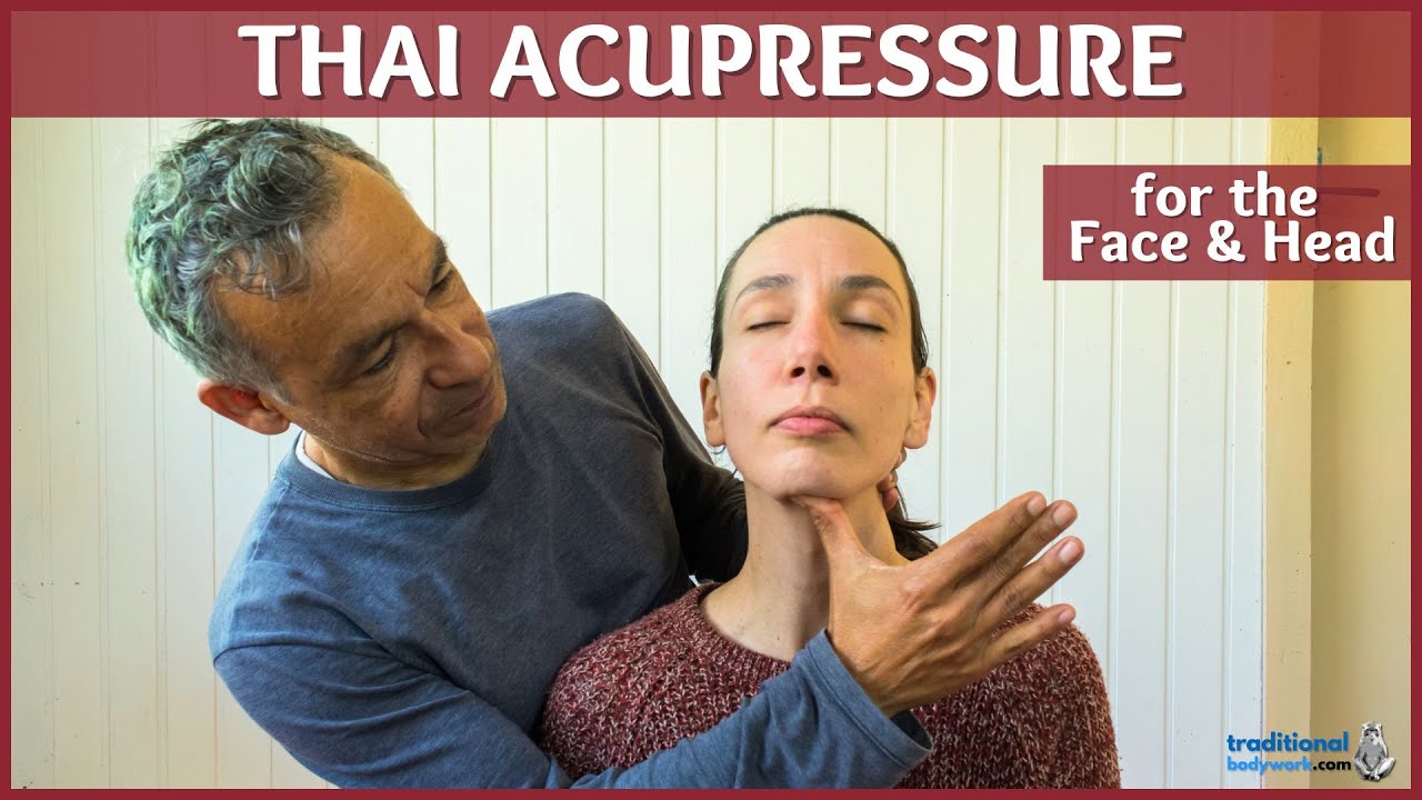 Thai Acupressure for the Face & Head | Thai Massage