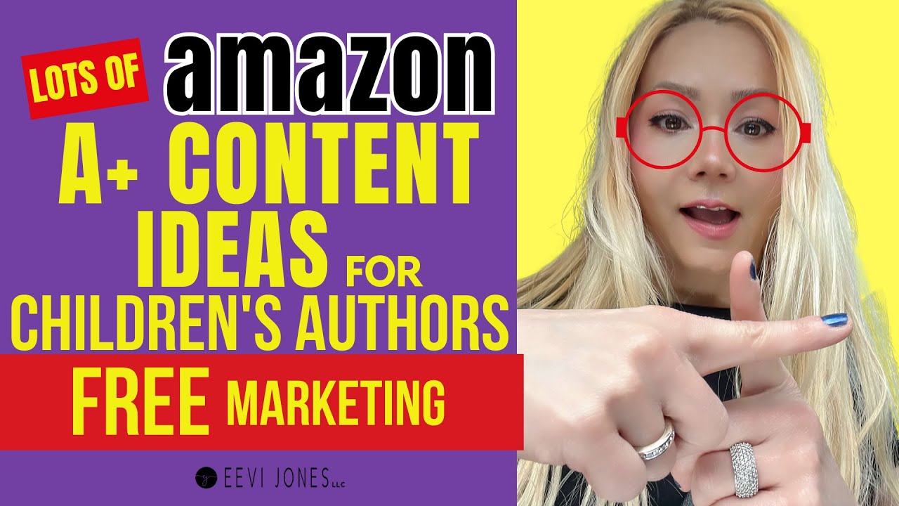 A+ Content Ideas for Childrens Authors on Amazon (FREE Marketing) | Eevi Jones