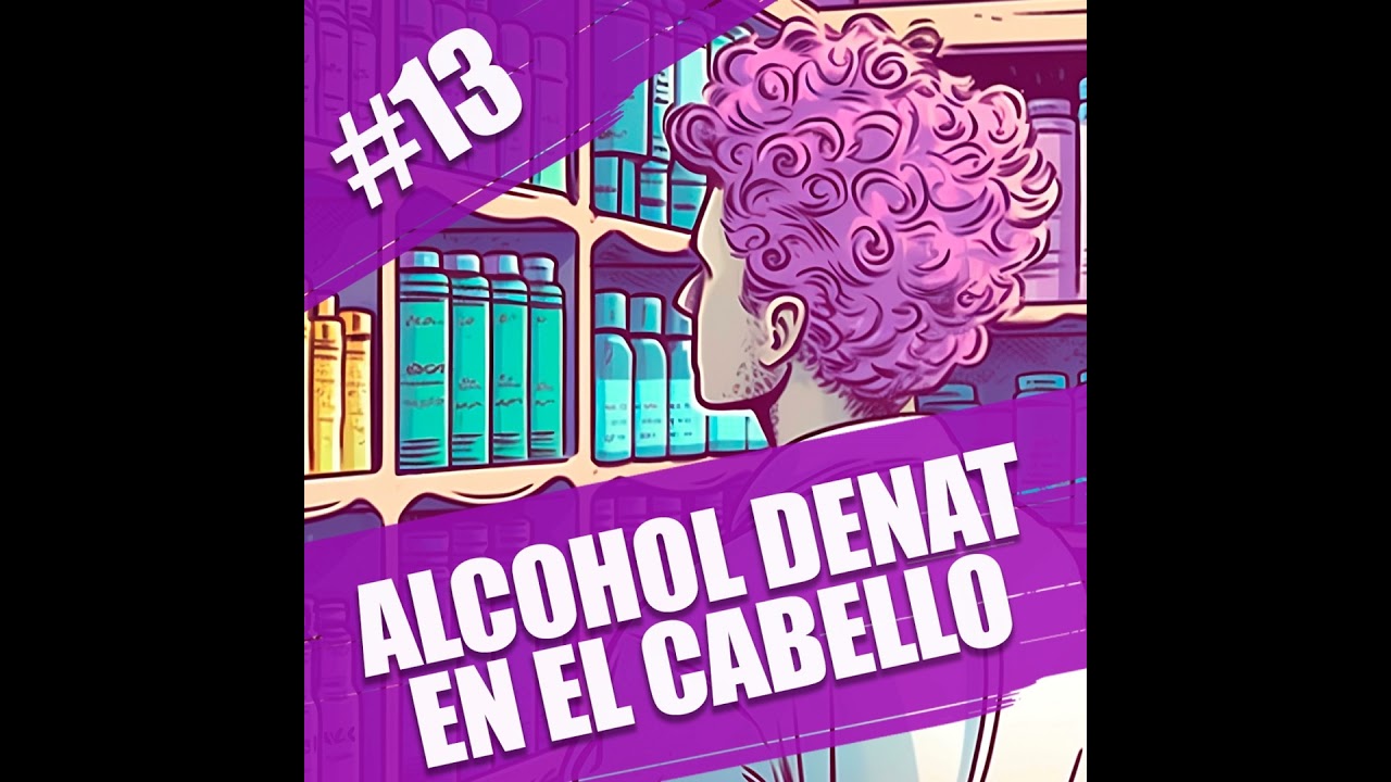 13. ¿Qué hace el alcohol Denat en el cabello?
