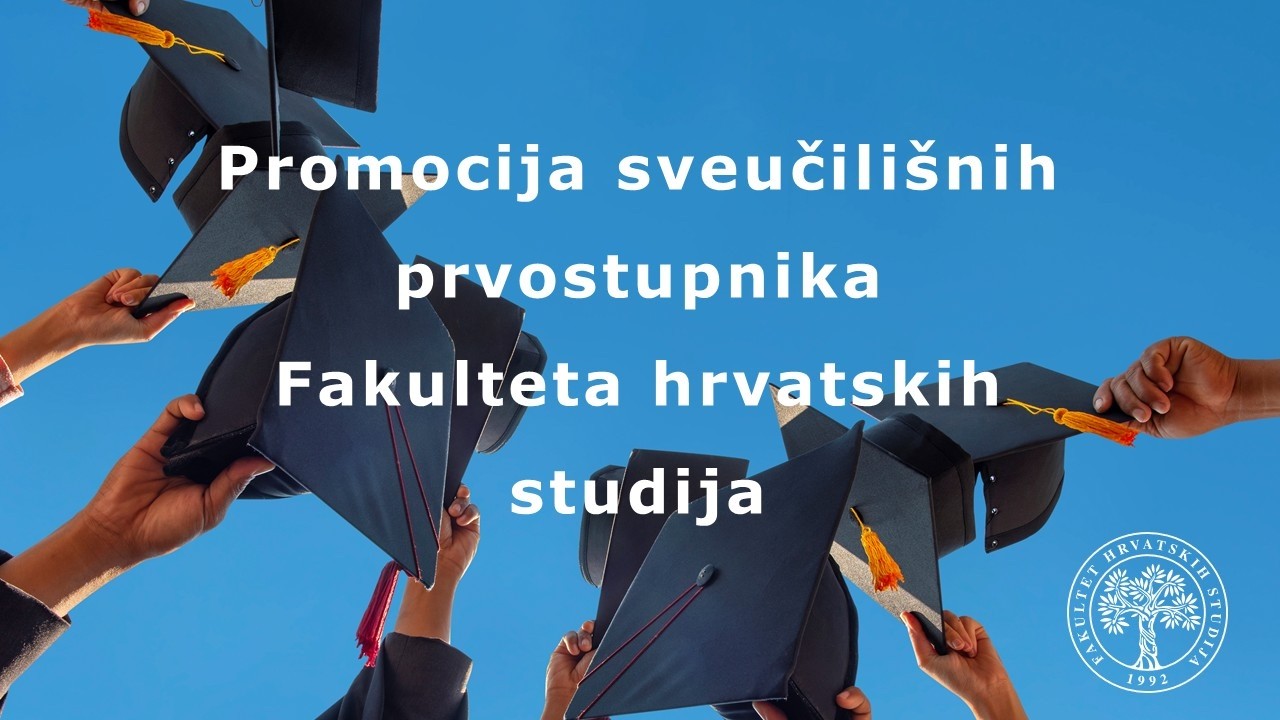Promocija sveučilišnih prvostupnika Fakulteta hrvatskih studija 6. veljače 2026. u 11 sati