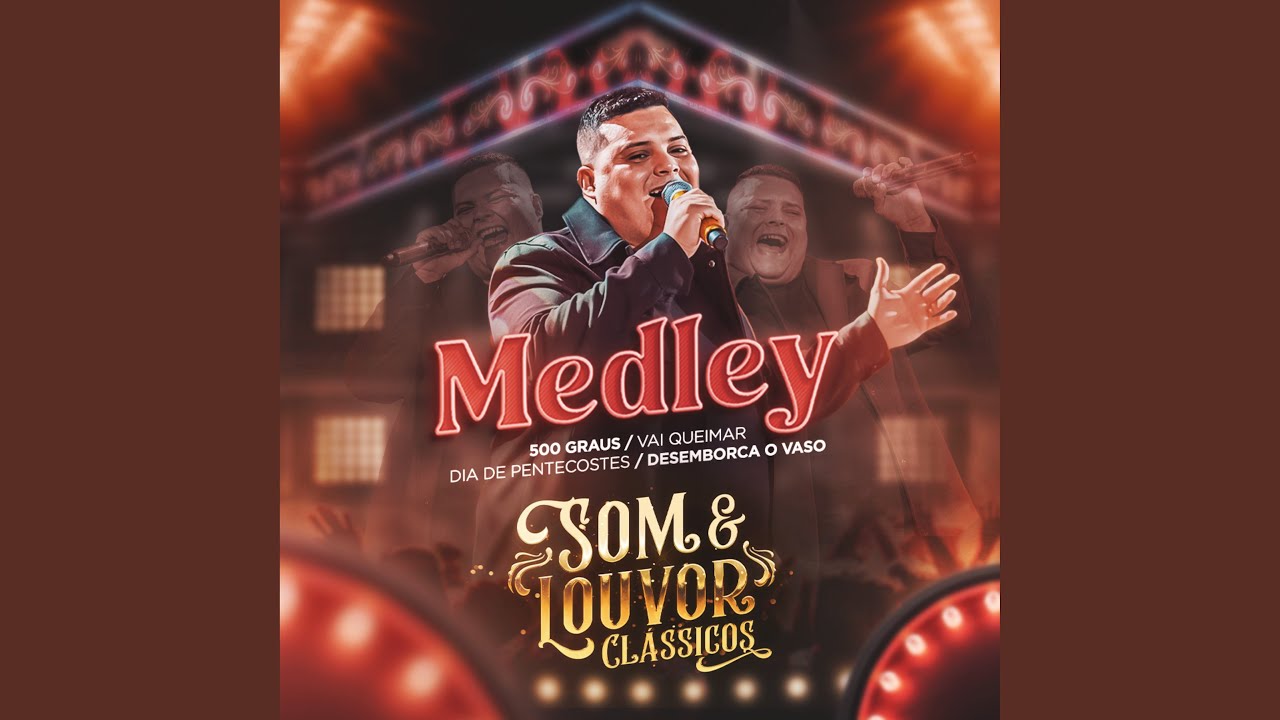 Medley: 500 Graus / Vai Queimar / Dia de Pentecostes / Desemborca o Vaso (Ao Vivo)