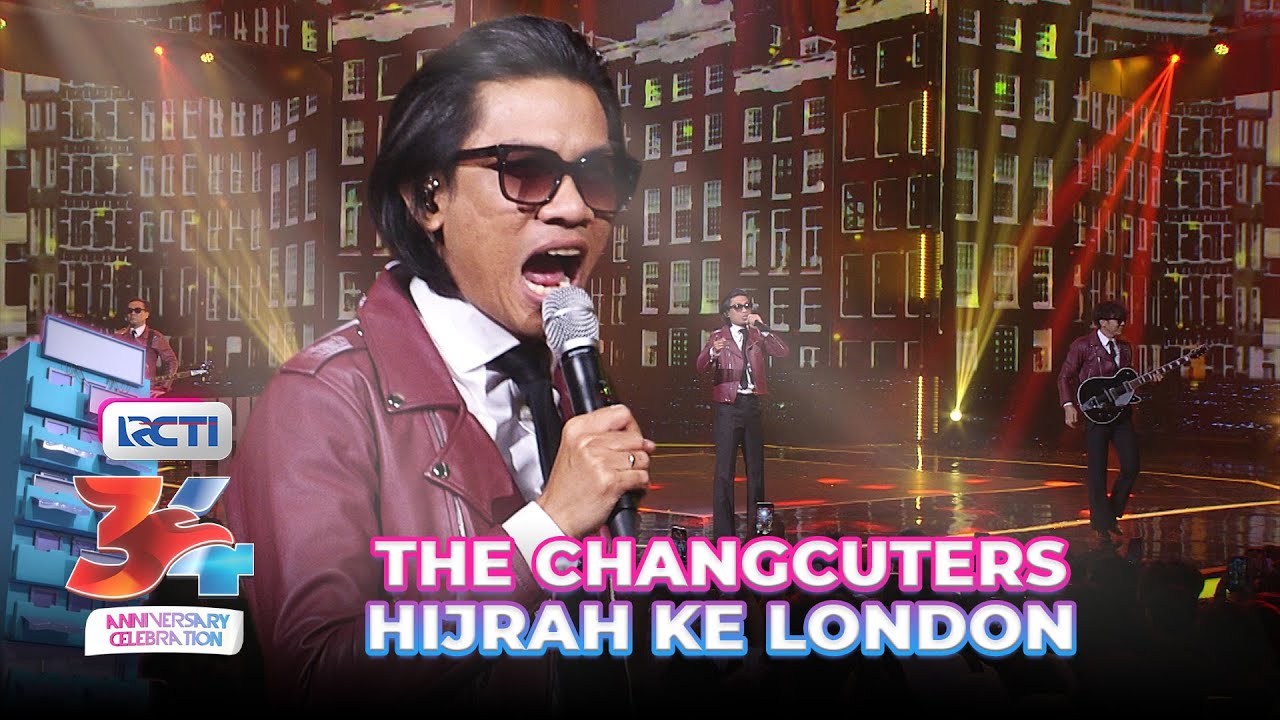 The Changcuters - Hijrah Ke London | HUT RCTI 34 ANNIVERSARY CELEBRATION