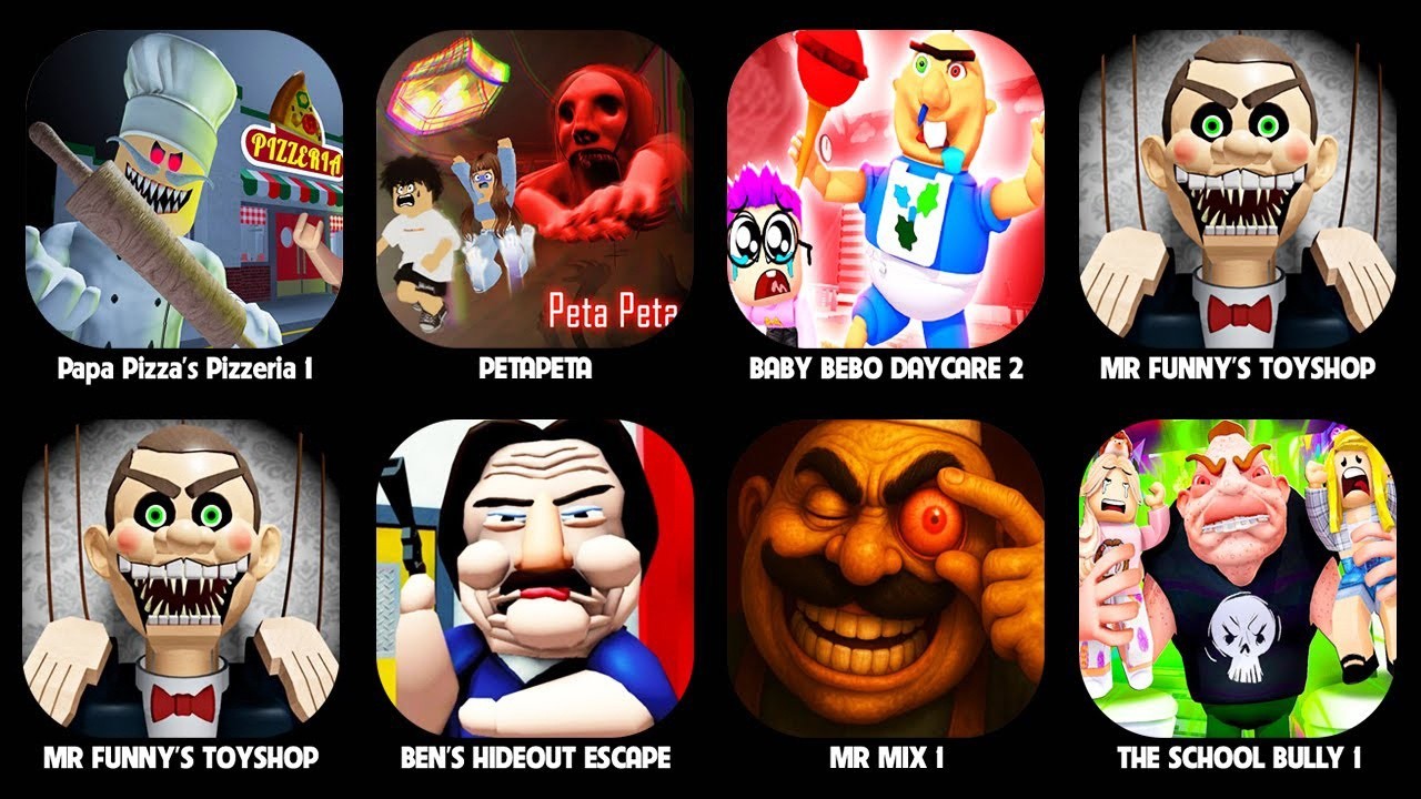 Roblox Petapeta,Escape Papa Pizza's Pizzeria Scary Obby,Escape Mr Funny's ToyShop,Mr Mix,Grumpy Gran