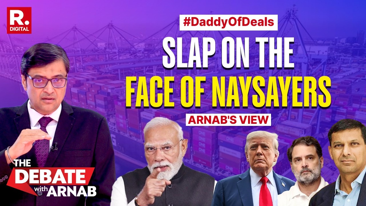 Arnab Shreds The Doubters After Modi's Statesmanship Seals India Daddy of All Deals With US