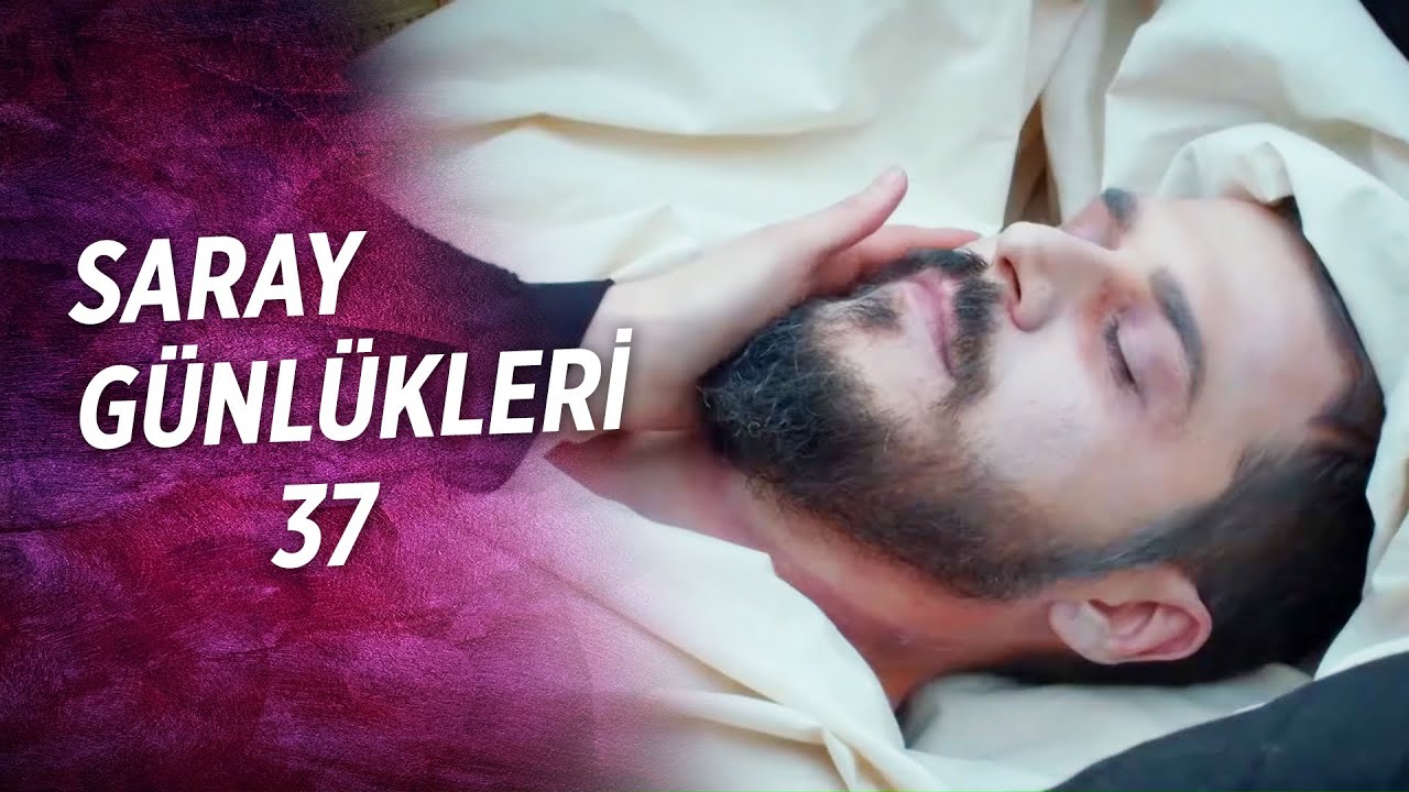 Saray Günlükleri 37 | MUSTAFA'MI BENDEN ALDILAR...
