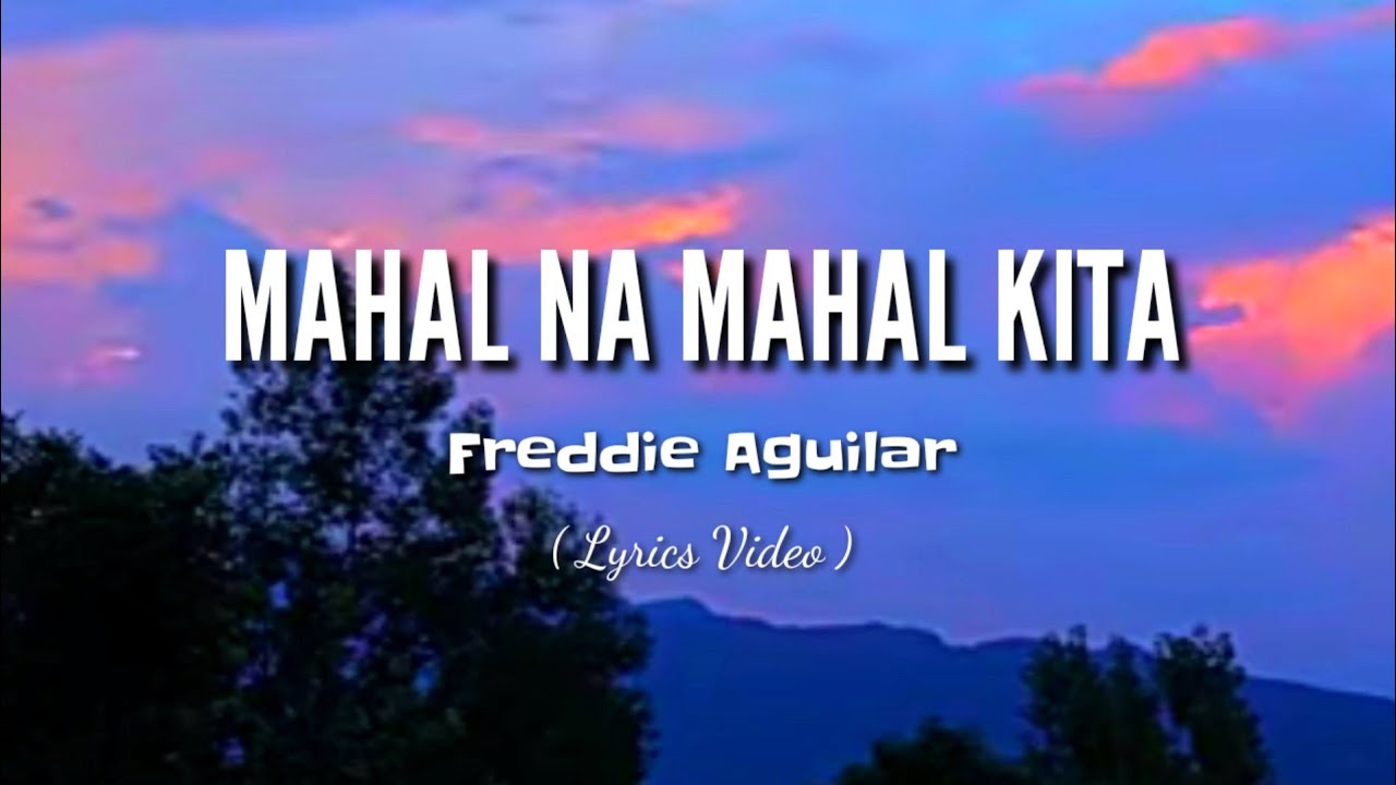 Mahal Na Mahal Kita - Freddie Aguilar ( Lyrics Video ) OPM MUSIC #MahalNaMahalKita