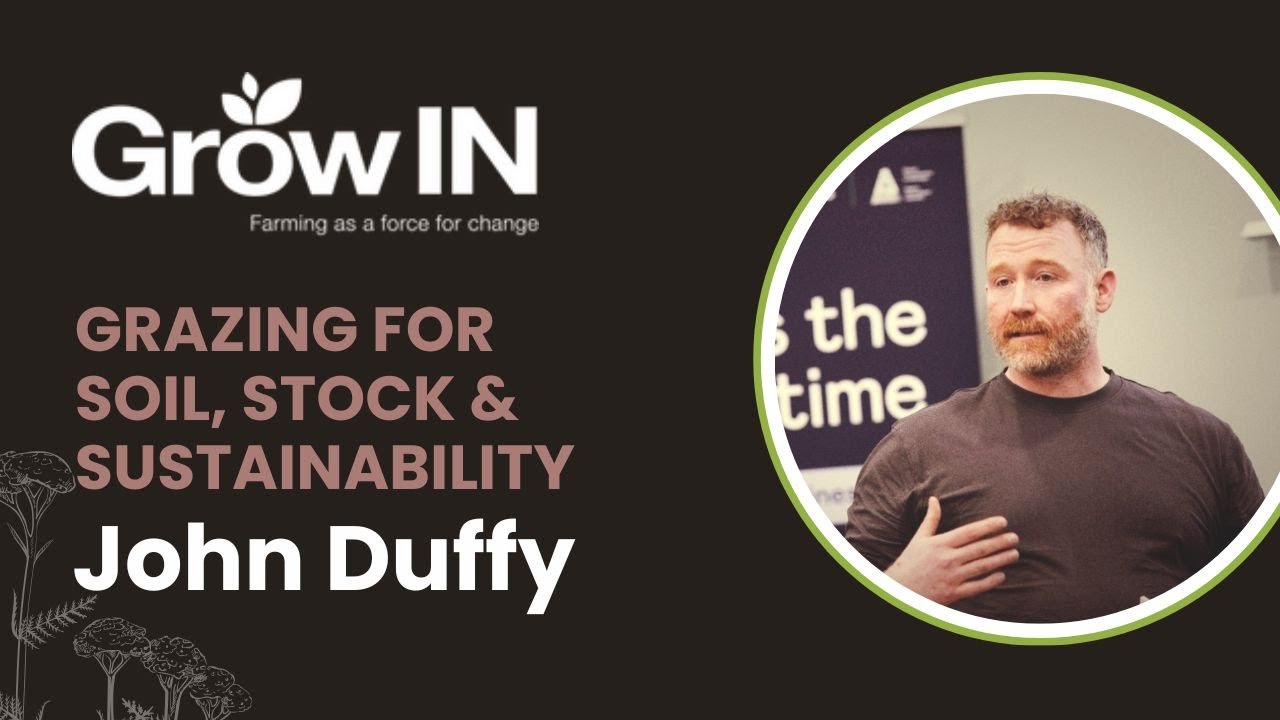 Grazing for Soil, Stock & Sustainability  with John Duffy - Future Oak Farm