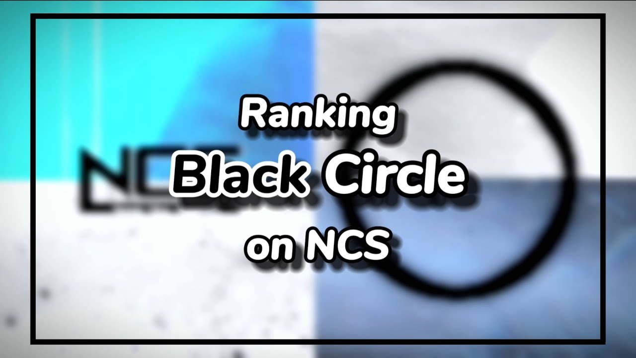 Ranking All Black Circles on NCS (outdated)