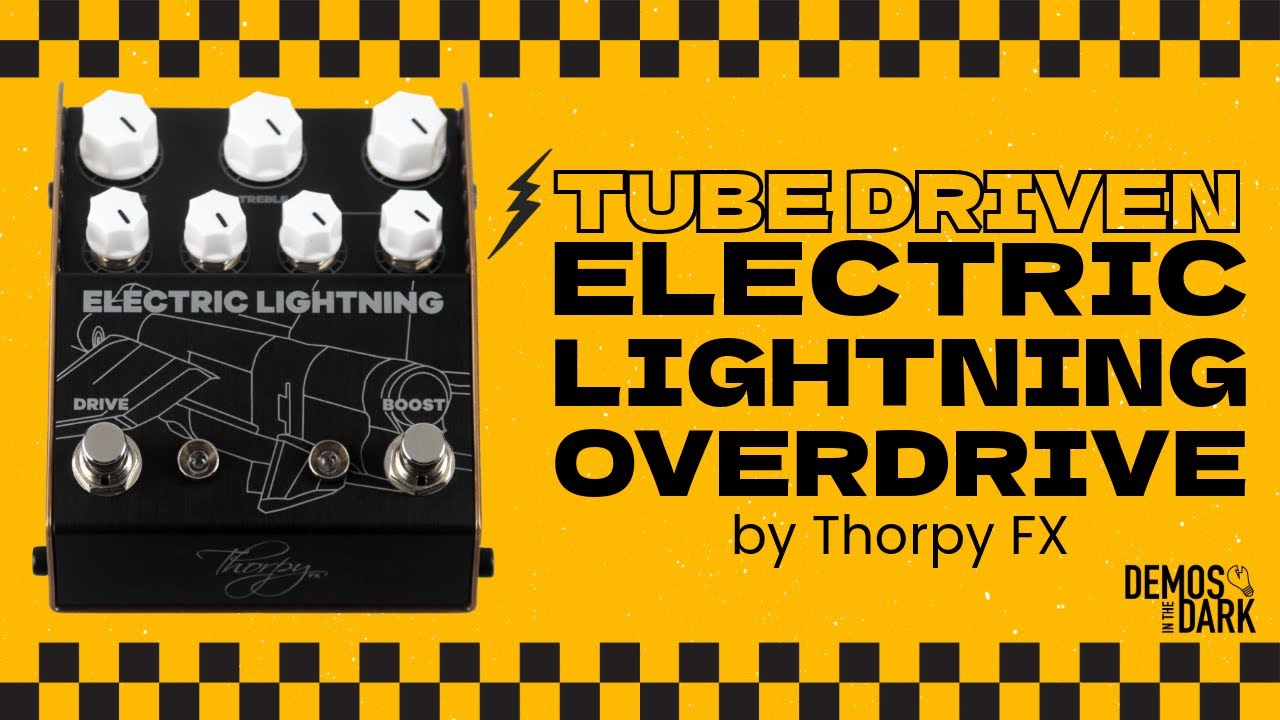 Thorpy FX Electric Lightning // Tube Overdrive