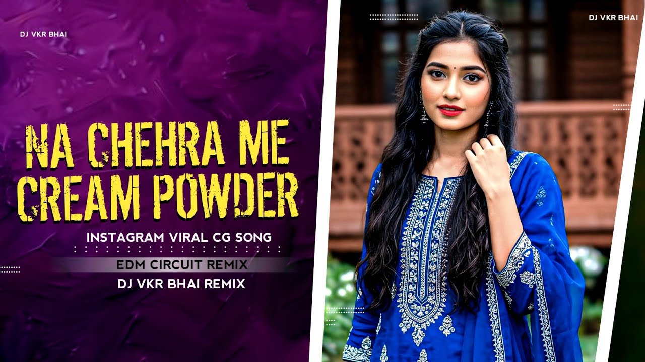 Na Chehra Me Cream Powder | मोर गांव के गोरी | Edm Circuit Mix | Insta Cg Viral Song | dj vkr bhai |