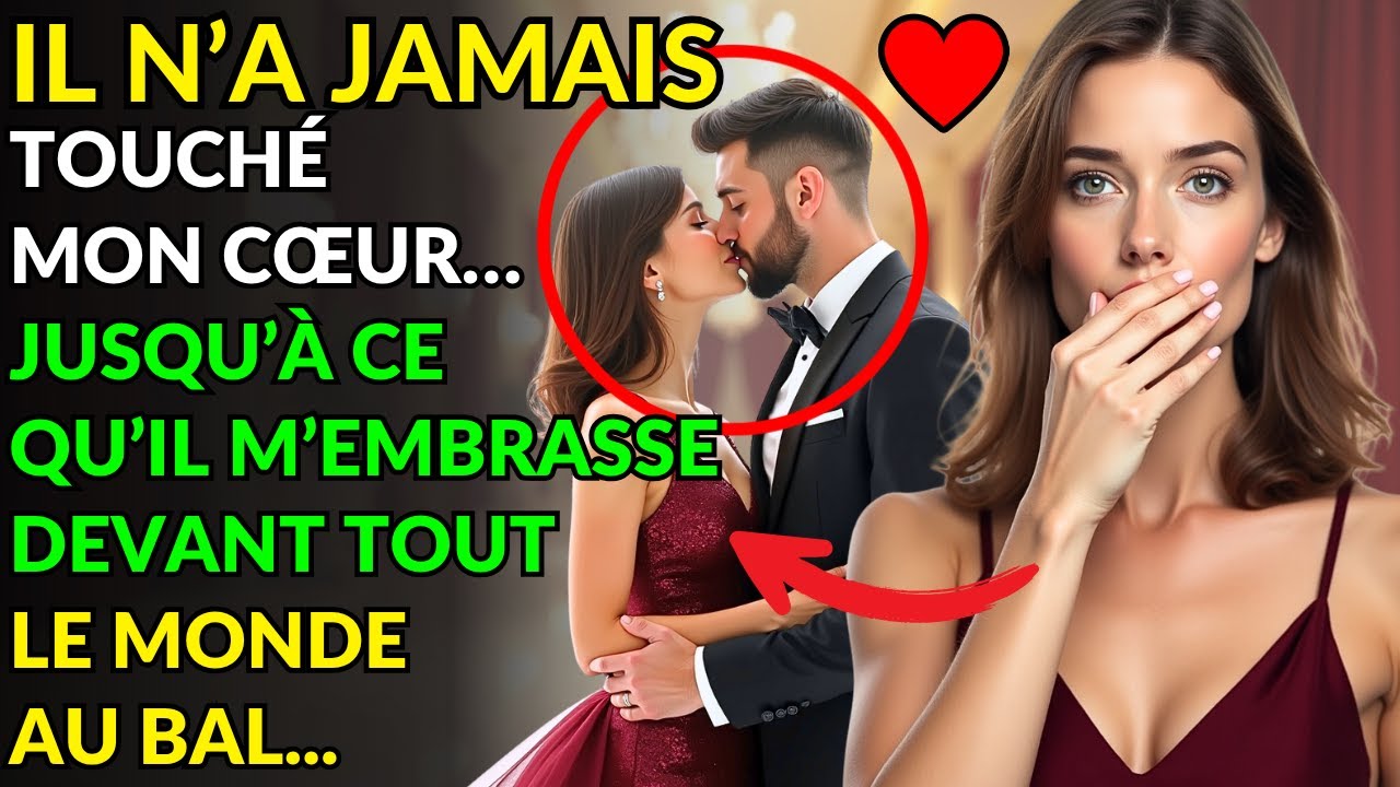 IL N’A JAMAIS TOUCHÉ MON CŒUR… JUSQU’À CE QU’IL M’EMBRASSE DEVANT TOUT LE MONDE AU BAL