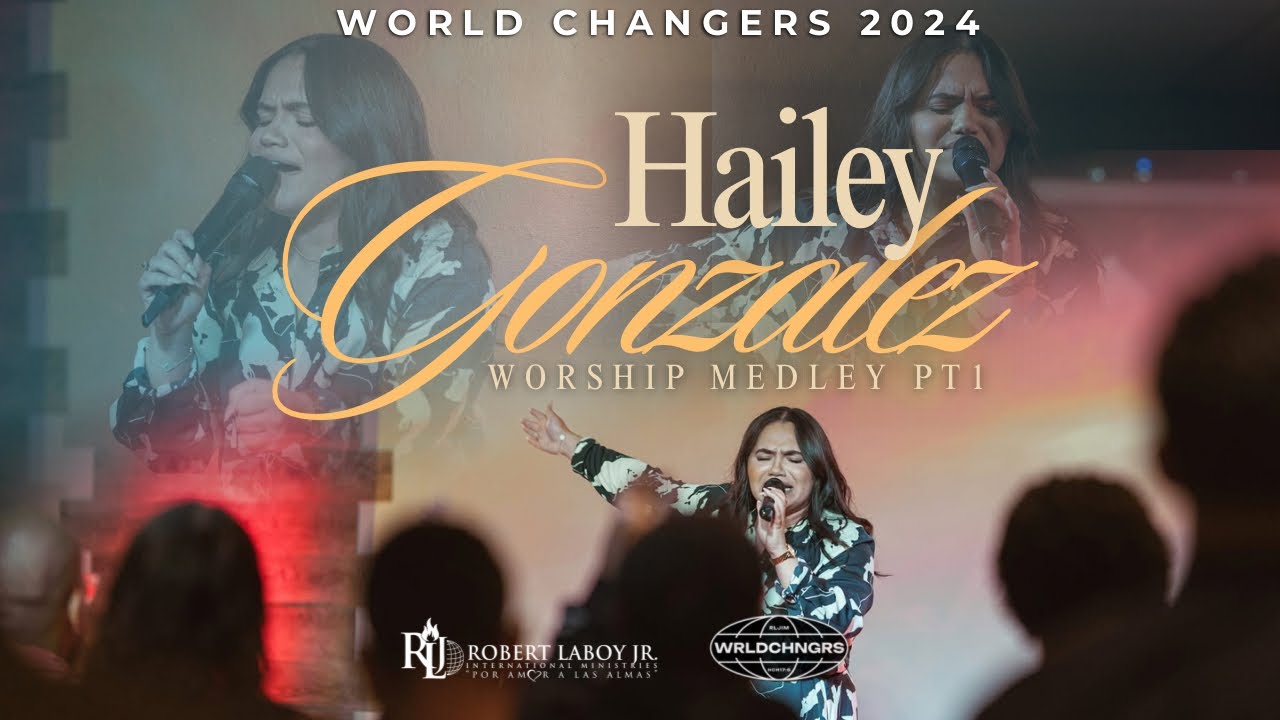 Hailey Gonzalez | Medley de Adoración - Worship Medley | World Changers 2024