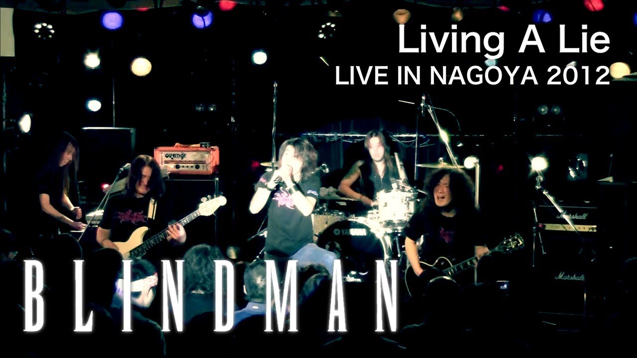 BLINDMAN / Living A Lie (Dec.29, 2012 - Nagoya, Japan)