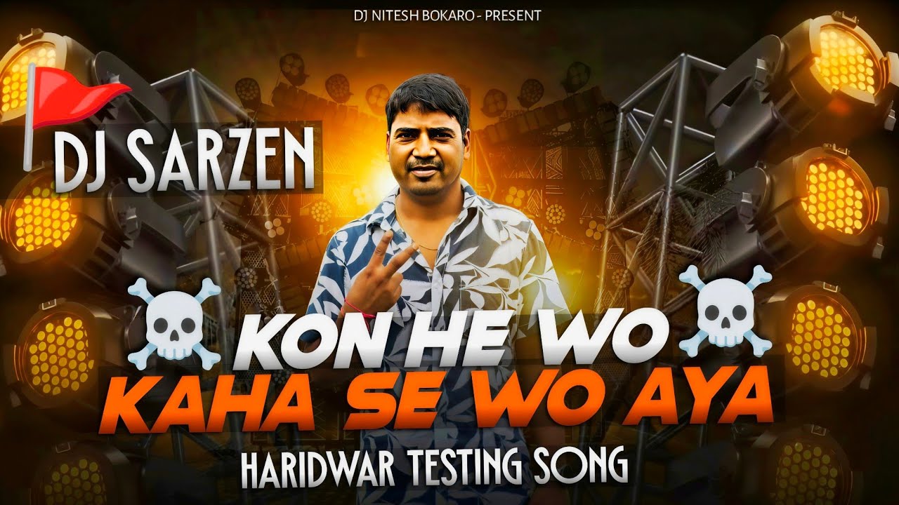 Dj Sarzen First Sound Testing In Haridwar ✅ Kon Hai Wo Kon Hai Wo Kaha Se Wo Aaya Song | Sound Check