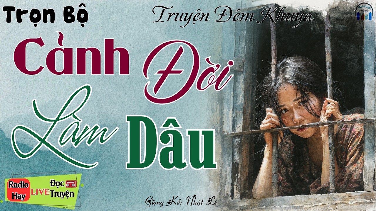 Câu truyện đời thực mới nhất 2026: Cảnh Đời Làm Dâu - Nghe kể truyện đêm khuya Việt Nam ngủ ngon